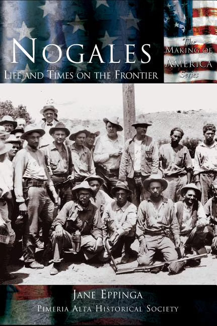 Nogales: Life and Times on the Frontier H89462
